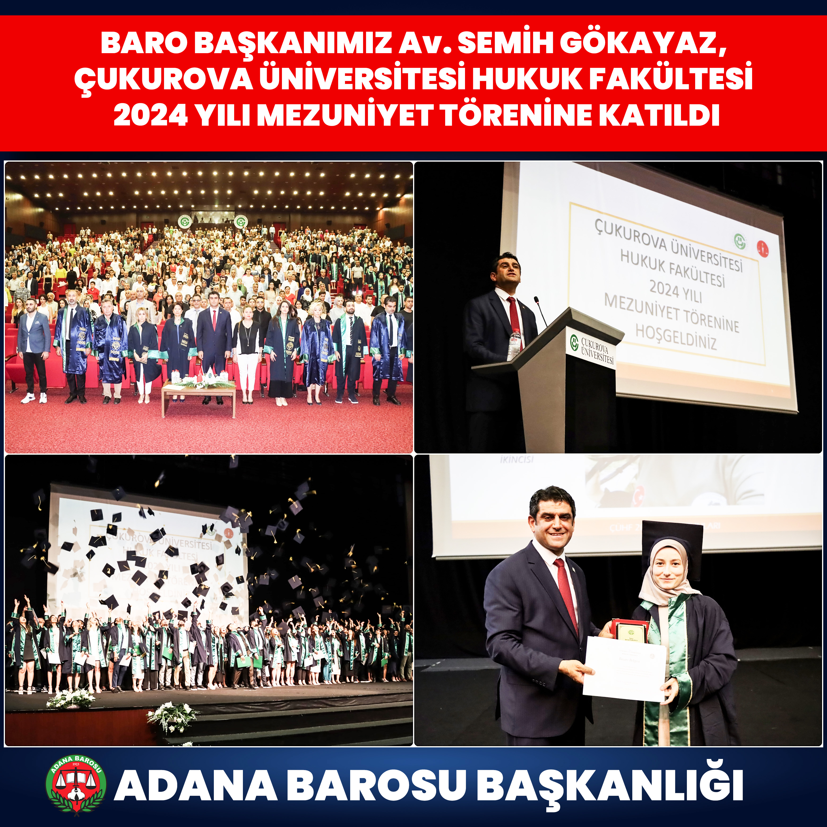 BARO BAŞKANIMIZ Av. SEMİH GÖKAYAZ, ÇUKUROVA ÜNİVERSİTESİ HUKUK FAKÜLTESİ 2024 YILI MEZUNİYET TÖRENİNE KATILDI