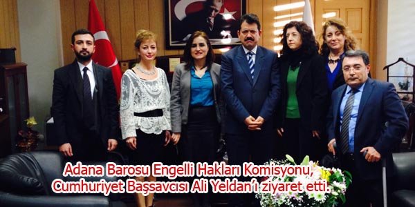 Adana Barosu Engelli Hakları Komisyonu, Cumhuriyet Başsavcısı Ali Yeldan'ı ziyaret etti.