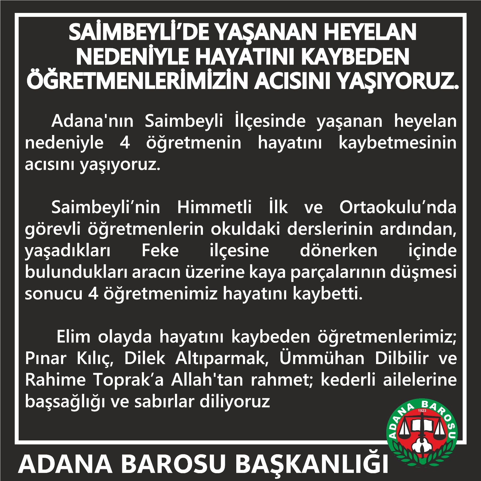 SAİMBEYLİ’DE YAŞANAN HEYELAN NEDENİYLE HAYATINI KAYBEDEN ÖĞRETMENLERİMİZİN ACISINI YAŞIYORUZ.