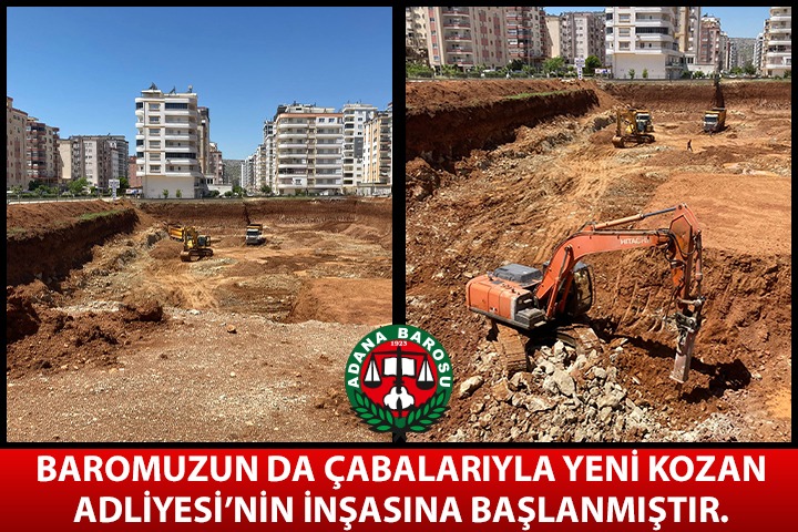 BAROMUZUN DA ÇABALARIYLA YENİ KOZAN ADLİYESİ’NİN İNŞASINA BAŞLANMIŞTIR.
